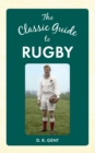 The Classic Guide to Rugby - eBook