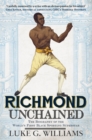 Richmond Unchained : The Biography of the World's First Black Sporting Superstar - eBook