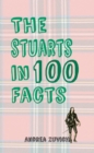 The Stuarts in 100 Facts - eBook