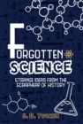Forgotten Science : Strange Ideas from the Scrapheap of History - eBook