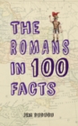 The Romans in 100 Facts - eBook