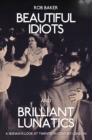Beautiful Idiots and Brilliant Lunatics : A Sideways Look at Twentieth-Century London - Book