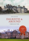 Dalkeith & Around Through Time - eBook