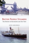 British Paddle Steamers : The Heyday of Excursions and Day Trips - eBook