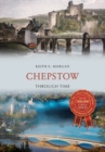 Chepstow Through Time - eBook