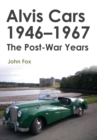 Alvis Cars 1946-1967 : The Post-War Years - eBook