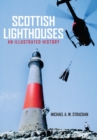 Scottish Lighthouses : An Illustrated History - eBook