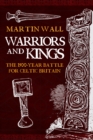 Warriors and Kings : The 1500-Year Battle for Celtic Britain - eBook
