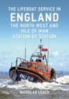 The Lifeboat Service in England: The North West and Isle of Man : Station by Station - eBook