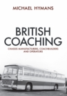 British Coaching : Chassis Manufacturers, Coachbuilders and Operators - eBook