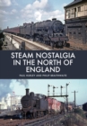 Steam Nostalgia in The North of England - eBook