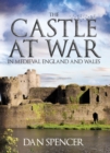 The Castle at War in Medieval England and Wales - eBook