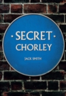 Secret Chorley - eBook