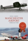 Manchester Airport Through Time - eBook