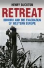 Retreat : Dunkirk and the Evacuation of Western Europe - eBook