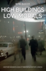 High Buildings, Low Morals : Another Sideways Look at Twentieth Century London - eBook