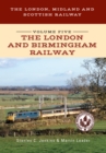 The London, Midland and Scottish Railway Volume Five The London and Birmingham Railway - eBook