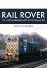 Rail Rover: The Northumbrian Ranger in the 70s & 80s - eBook