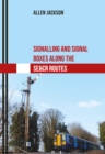Signalling and Signal Boxes Along the SE&CR Routes - eBook