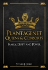 Plantagenet Queens & Consorts : Family, Duty and Power - eBook