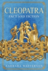 Cleopatra : Fact and Fiction - eBook