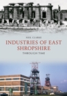 Industries of East Shropshire Through Time - eBook
