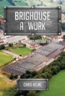 Brighouse at Work : People and Industries Through the Years - eBook