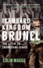 Isambard Kingdom Brunel : The Life of an Engineering Genius - Book