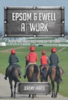 Epsom & Ewell At Work : People and Industries Through the Years - eBook