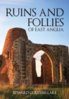 Ruins and Follies of East Anglia - eBook