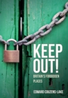 Keep Out! : Britain's Forbidden Places - Book