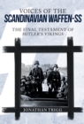 Voices of the Scandinavian Waffen-SS : The Final Testament of Hitler's Vikings - eBook