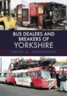 Bus Dealers and Breakers of Yorkshire - eBook