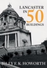 Lancaster in 50 Buildings - eBook