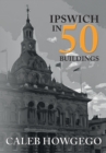 Ipswich in 50 Buildings - eBook