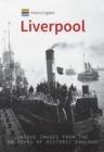 Historic England: Liverpool : Unique Images from the Archives of Historic England - eBook