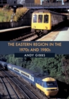 The Eastern Region in the 1970s and 1980s - eBook
