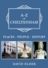 A-Z of Cheltenham : Places-People-History - eBook