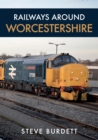 Railways Around Worcestershire - eBook