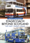Stagecoach Beyond Scotland : The First Twenty Years - eBook