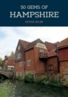 50 Gems of Hampshire : The History & Heritage of the Most Iconic Places - eBook