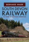South Devon Railway : 50 Years of Heritage Operation - eBook