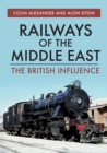 Railways of the Middle East : The British Influence - Book