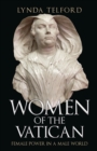 Women of the Vatican : Female Power in a Male World - Book