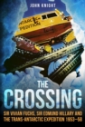 The Crossing : Sir Vivian Fuchs, Sir Edmund Hillary and the Trans-Antarctic Expedition 1953-58 - eBook
