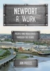 Newport at Work : People and Industries Through the Years - eBook