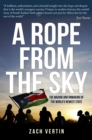 A Rope from the Sky : The Making and Unmaking of the World's Newest State - eBook