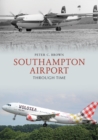 Southampton Airport Through Time - eBook