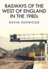 Railways of the West of England in the 1980s - eBook