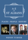 A-Z of St Albans : Places-People-History - eBook